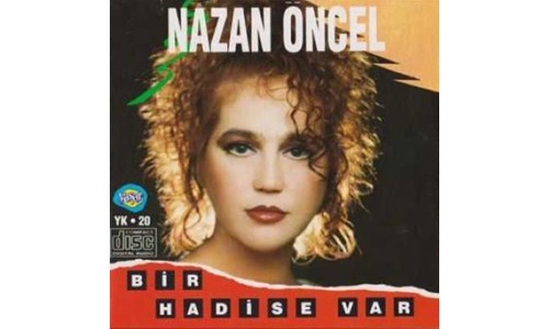 BİR HADİSE VAR / NAZAN ÖNCEL (1991)